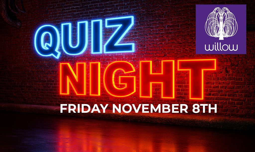 Willow Foundation Quiz Night – Friday November 8th